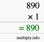 How to calculate 890 times 1 using long multiplication How to calculate 890 times 1 using long multiplication