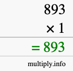 How to calculate 893 times 1 using long multiplication How to calculate 893 times 1 using long multiplication