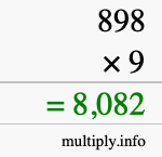 How to calculate 898 times 9 using long multiplication How to calculate 898 times 9 using long multiplication