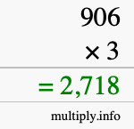 How to calculate 906 times 3 using long multiplication How to calculate 906 times 3 using long multiplication
