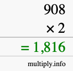 How to calculate 908 times 2 using long multiplication How to calculate 908 times 2 using long multiplication