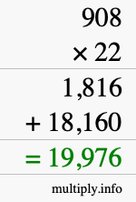 How to calculate 908 times 22 using long multiplication