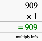 How to calculate 909 times 1 using long multiplication