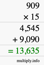 How to calculate 909 times 15 using long multiplication How to calculate 909 times 15 using long multiplication