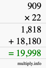 How to calculate 909 times 22 using long multiplication