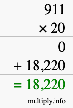 How to calculate 911 times 20 using long multiplication How to calculate 911 times 20 using long multiplication
