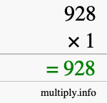 How to calculate 928 times 1 using long multiplication