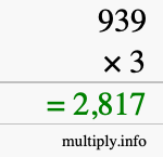 How to calculate 939 times 3 using long multiplication How to calculate 939 times 3 using long multiplication