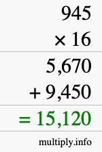 How to calculate 945 times 16 using long multiplication How to calculate 945 times 16 using long multiplication