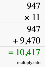How to calculate 947 times 11 using long multiplication How to calculate 947 times 11 using long multiplication