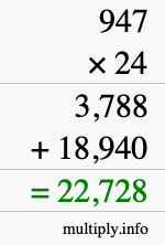 How to calculate 947 times 24 using long multiplication