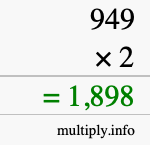 How to calculate 949 times 2 using long multiplication How to calculate 949 times 2 using long multiplication