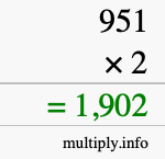 How to calculate 951 times 2 using long multiplication How to calculate 951 times 2 using long multiplication