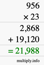 How to calculate 956 times 23 using long multiplication How to calculate 956 times 23 using long multiplication