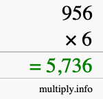 How to calculate 956 times 6 using long multiplication