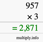 How to calculate 957 times 3 using long multiplication How to calculate 957 times 3 using long multiplication