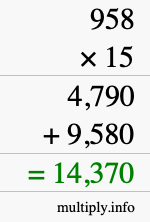 How to calculate 958 times 15 using long multiplication How to calculate 958 times 15 using long multiplication