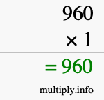 How to calculate 960 times 1 using long multiplication How to calculate 960 times 1 using long multiplication