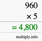 How to calculate 960 times 5 using long multiplication How to calculate 960 times 5 using long multiplication