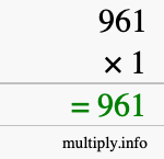 How to calculate 961 times 1 using long multiplication How to calculate 961 times 1 using long multiplication