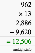 How to calculate 962 times 13 using long multiplication How to calculate 962 times 13 using long multiplication