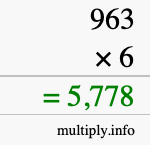 How to calculate 963 times 6 using long multiplication How to calculate 963 times 6 using long multiplication