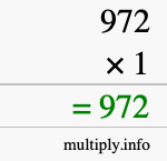 How to calculate 972 times 1 using long multiplication How to calculate 972 times 1 using long multiplication