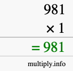 How to calculate 981 times 1 using long multiplication