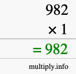 How to calculate 982 times 1 using long multiplication