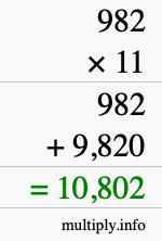 How to calculate 982 times 11 using long multiplication How to calculate 982 times 11 using long multiplication
