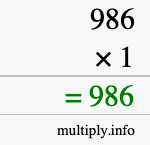 How to calculate 986 times 1 using long multiplication