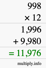 How to calculate 998 times 12 using long multiplication How to calculate 998 times 12 using long multiplication