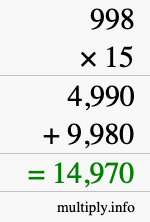 How to calculate 998 times 15 using long multiplication How to calculate 998 times 15 using long multiplication