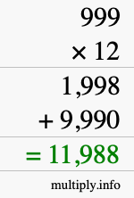 How to calculate 999 times 12 using long multiplication How to calculate 999 times 12 using long multiplication