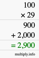 How to calculate 100 times 29 using long multiplication How to calculate 100 times 29 using long multiplication