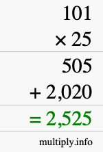 How to calculate 101 times 25 using long multiplication How to calculate 101 times 25 using long multiplication