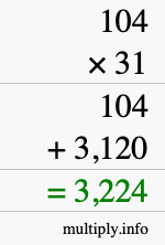 How to calculate 104 times 31 using long multiplication How to calculate 104 times 31 using long multiplication