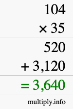 How to calculate 104 times 35 using long multiplication How to calculate 104 times 35 using long multiplication