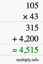 How to calculate 105 times 43 using long multiplication How to calculate 105 times 43 using long multiplication