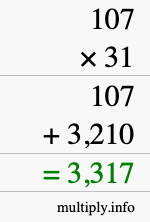 How to calculate 107 times 31 using long multiplication How to calculate 107 times 31 using long multiplication