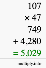 How to calculate 107 times 47 using long multiplication How to calculate 107 times 47 using long multiplication