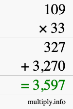 How to calculate 109 times 33 using long multiplication How to calculate 109 times 33 using long multiplication