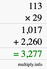 How to calculate 113 times 29 using long multiplication How to calculate 113 times 29 using long multiplication
