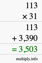 How to calculate 113 times 31 using long multiplication How to calculate 113 times 31 using long multiplication