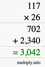 How to calculate 117 times 26 using long multiplication How to calculate 117 times 26 using long multiplication