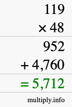 How to calculate 119 times 48 using long multiplication How to calculate 119 times 48 using long multiplication