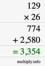 How to calculate 129 times 26 using long multiplication How to calculate 129 times 26 using long multiplication