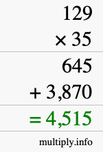 How to calculate 129 times 35 using long multiplication How to calculate 129 times 35 using long multiplication