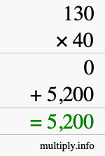 How to calculate 130 times 40 using long multiplication How to calculate 130 times 40 using long multiplication
