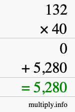 How to calculate 132 times 40 using long multiplication How to calculate 132 times 40 using long multiplication